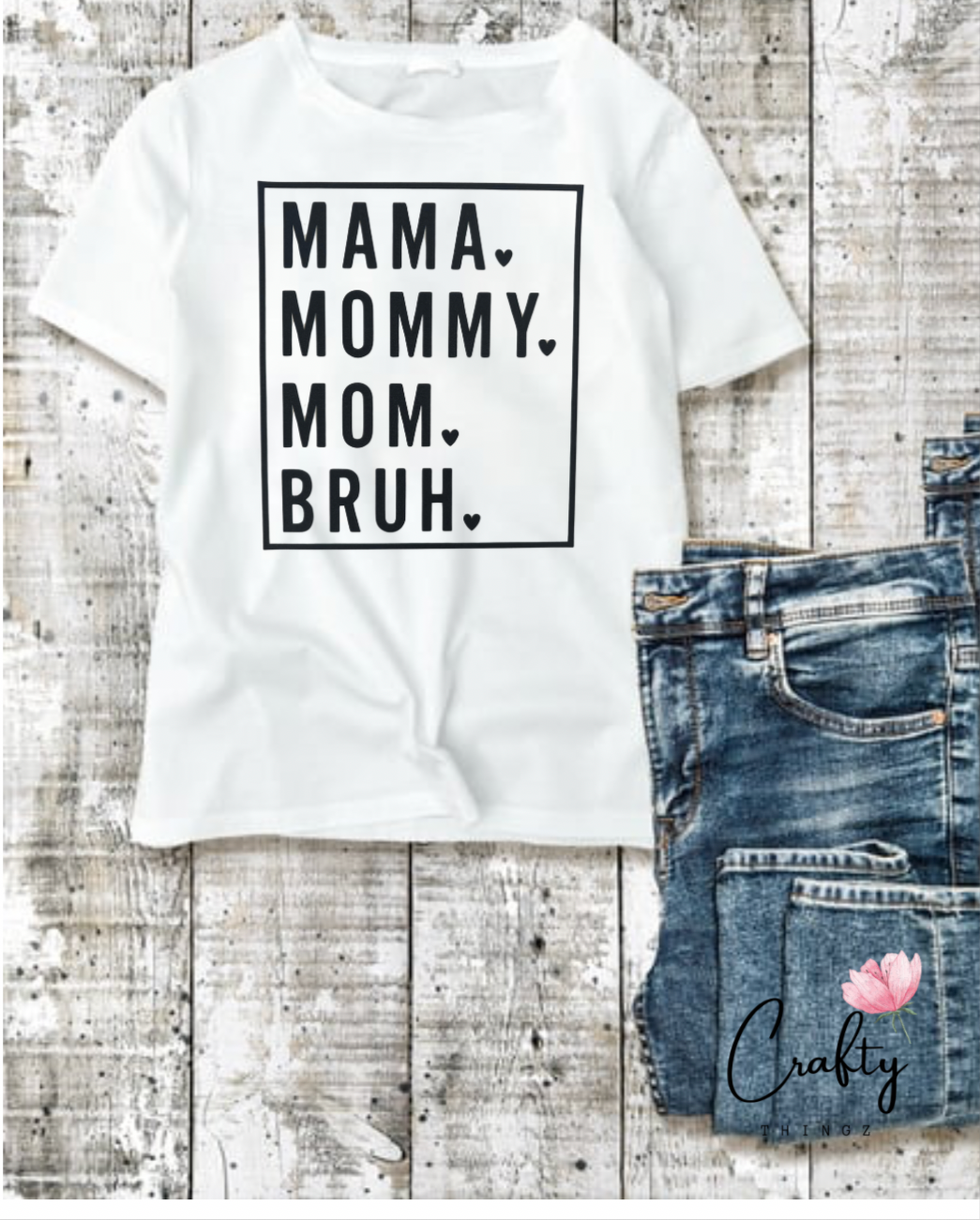 MAMA,MOMMY,MOM,BRUH